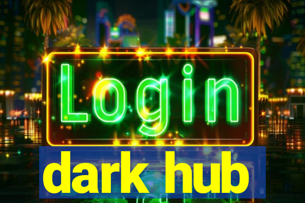 dark hub